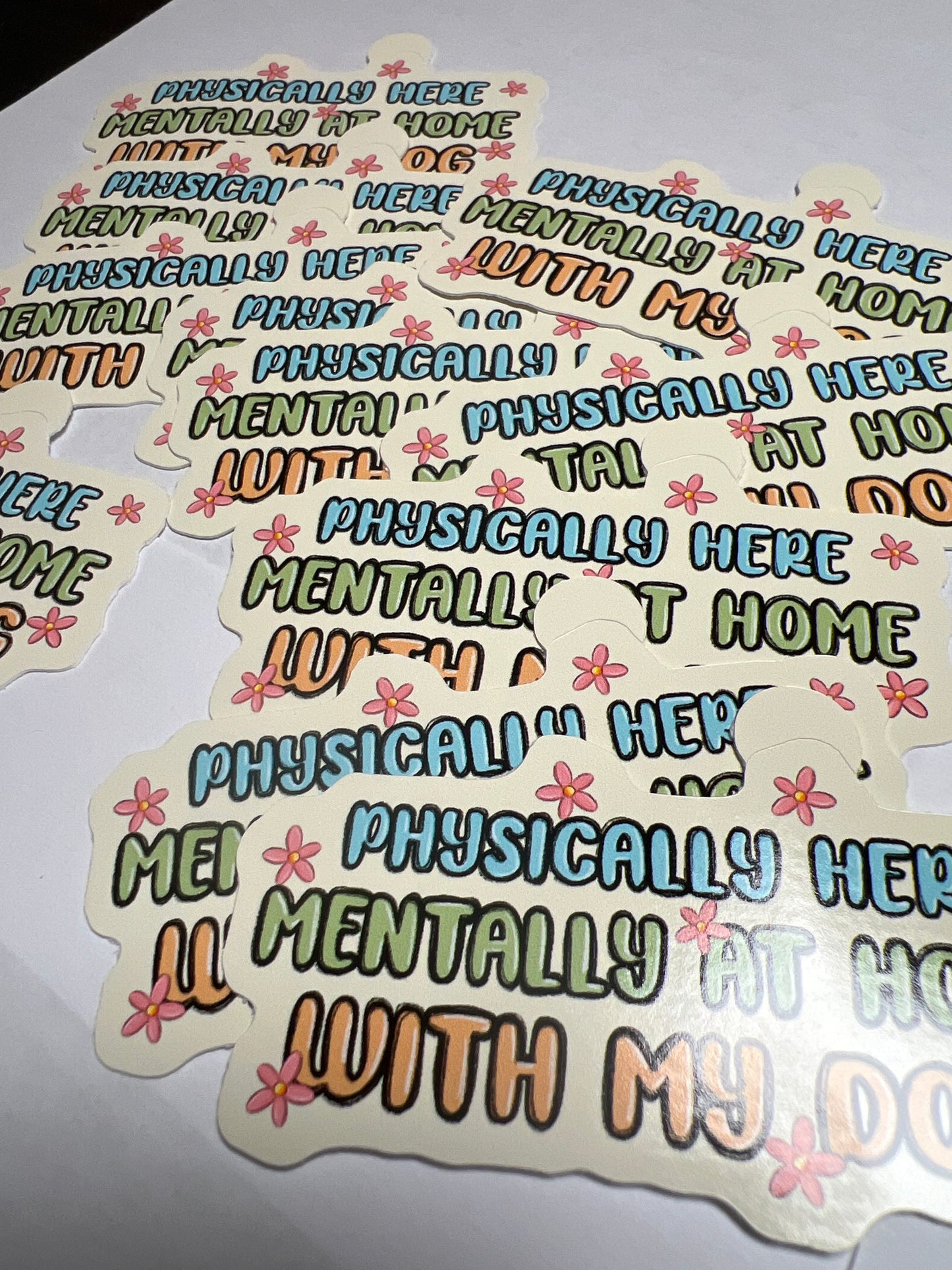 Physically Here, Mentally With My Dog Vinyl Sticker