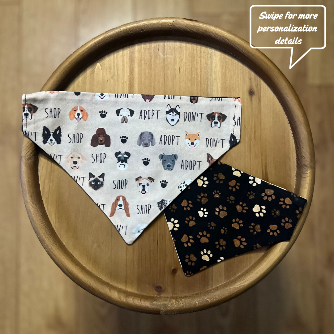 Adopt Don't Shop / LAST CHANCE / Reversible / Over-the-Collar / Pet Bandana