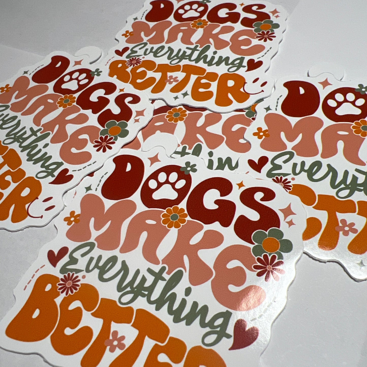 Dogs Make Everything Better Vinyl Sticker