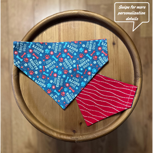 Zero Sniffs Given / LAST CHANCE / Reversible / Over-the-Collar / Pet Bandana