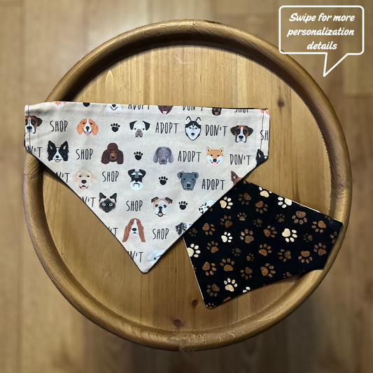 Adopt Don't Shop / LAST CHANCE / Reversible / Over-the-Collar / Pet Bandana
