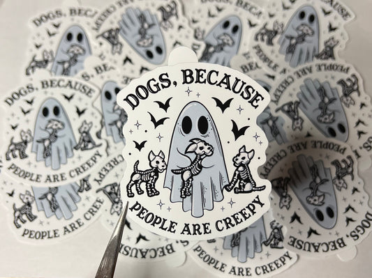 Dogs Because People Are Creepy Vinyl Sticker