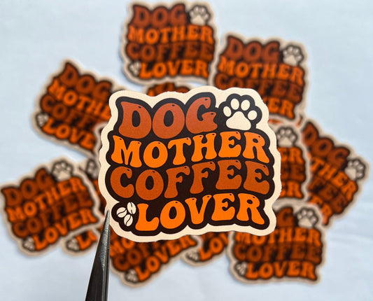 Dog Mother Coffee Lover Vinyl Sticker