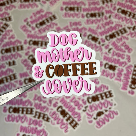 Dog Mother & Coffee Lover Vinyl Sticker