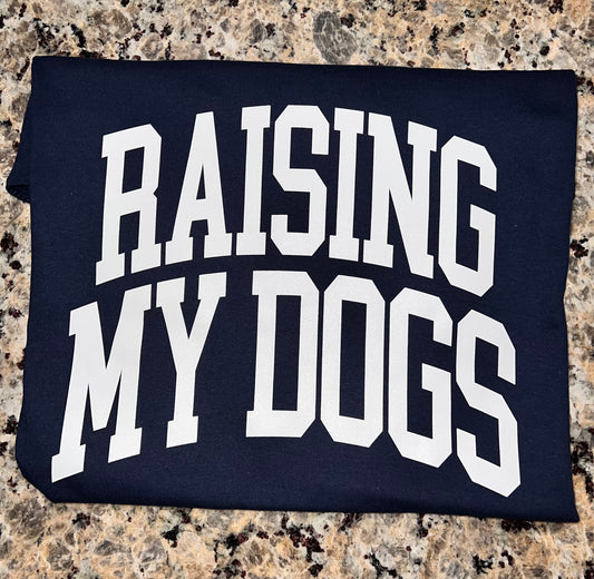 Raising My Dogs T-Shirt